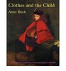 Clothes and the Child: A Handbook of Children's Dress in England, 1500-1900