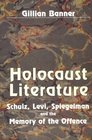 Holocaust Literature Schulz Levi Spiegelman and the Memory of the Offence