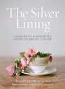The Silver Lining An Insightful Guide to the Realities of Breast Cancer