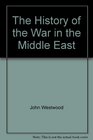 The History of the War in the Middle East
