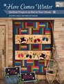 Here Comes Winter Quilted Projects to Warm Your Home