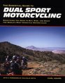 The Essential Guide to Dual Sport Motorcycling Everything You Need to Buy Ride and Enjoy the World's Most Versatile Motorcycles