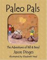 Paleo Pals The Adventures of Bill And Beryl