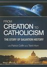 From Creation to Catholicism The Story of Salvation History