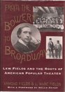 From the Bowery to Broadway Lew Fields and the Roots of American Popular Theatre