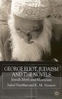 George Eliot Judaism And The Novels Jewish Myth and Mysticism