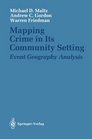 Mapping Crime in Its Community Setting Event Geography Analysis
