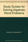 Study Guides for Solving Algebraic Word