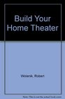 Build Your Own Home Theater
