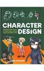 Character Design Create Cuttingedge Cartoon Figures for Comic Books Computer Games and Graphic Novels