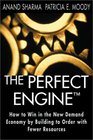 The Perfect Engine How to Win in the New Demand Economy by Building to Order with Fewer Resources