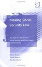 Making Social Security Law The Role And Work of the Social Security And Child Support Commissioners