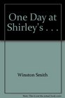 One Day at Shirley's