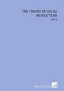 The Theory of Social Revolutions 1913