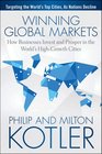Winning Global Markets How Businesses Invest and Prosper in the World's HighGrowth Cities