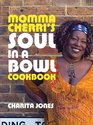 Momma Cherri's Soul in a Bowl Cookbook