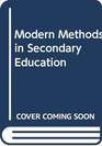 Modern Methods in Secondary Education