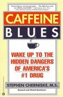 Caffeine Blues  Wake Up to the Hidden Dangers of America's 1 Drug