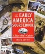 Early America Sourcebook The  A Traveler's Guide