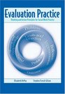 Evaluation Practice Thinking and Action Principles for Social Work Practice