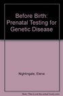 Before Birth Prenatal Testing for Genetic Disease