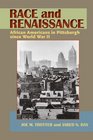 Race and Renaissance African Americans in Pittsburgh since World War II