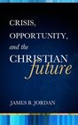 Crisis Opportunity and the Christian Future