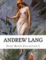 Andrew Lang Fairy Books Collection I