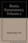 Bratia Karamazovy Volume 2