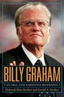 Billy Graham A Narrative and Oral Biography