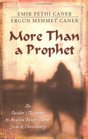 More Than a Prophet An Insider's Response to Muslim Beliefs About Jesus and Christianity