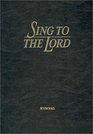 Sing To The Lord, Accompanist and Pulpit Edition (Lillenas Publications)