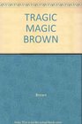 Tragic Magic A Novel