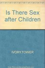 Is There Sex After Children