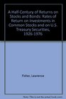 A HalfCentury of Returns on Stocks and Bonds Rates of Return on Investments in Common Stocks and on US Treasury Securities 19261976