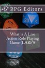 What is A Live Action Role Playing Game