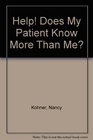 Help Does My Patient Know More Than Me