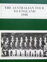 The Australian Tour to England 1948
