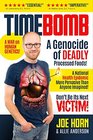 Timebomb A Genocide of Deadly Processed Foods A National Health Epidemic More Pervasive Than Anyone Imagined DON'T BE ITS NEXT VICTIM