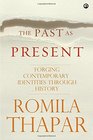 past as present the forging contemporary identities through history