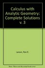 Calculus with Analytic Geometry Complete Solutions v 3