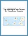 The 20002005 World Outlook for Video Game Consoles