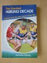 The Greatest Hurling Decade