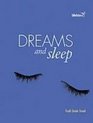 Dreams and Sleep