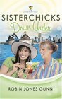 Sisterchicks Down Under (Sisterchicks, Bk 4)