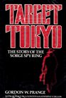 TARGET TOKYO STORY OF THE SORGE SPY RING