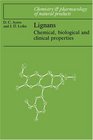 Lignans Chemical Biological and Clinical Properties