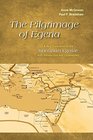 The Pilgrimage of Egeria A New Translation of the Itinerarium Egeriae with Introduction and Commentary