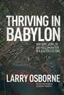 Thriving in Babylon Why Hope Humility and Wisdom Matter in a Godless Culture