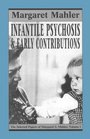 Infantile Psychosis and Early Contributions